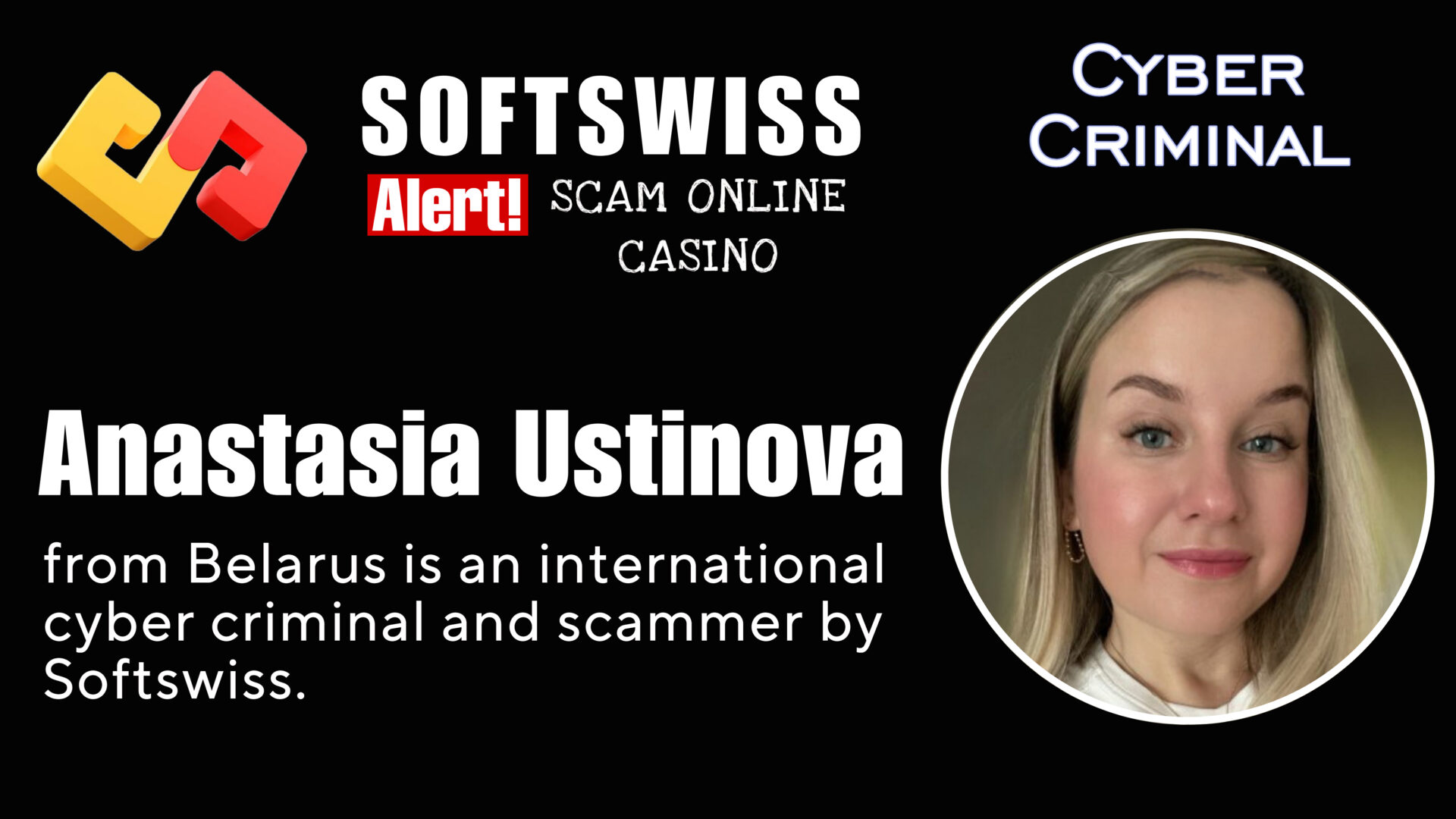 Anastasia Ustinova - softswiss - Belarusian and Russian cyber fraud agents